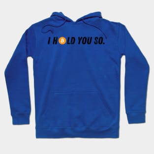 Bitcoin I Hold You So Hoodie